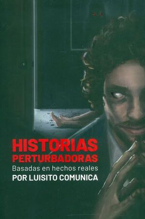 HISTORIAS PERTURBADORAS BASADAS EN HECHOS REALES