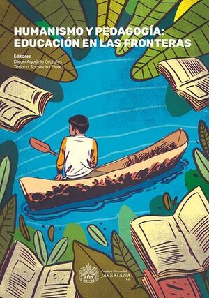 HUMANISMO Y PEDAGOGÍA: EDUCACIÓN EN LAS FRONTERAS