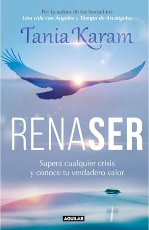 RENASER. SUPERA CUALQUIER CRISIS Y CONOCE TU VERDADERO VALOR