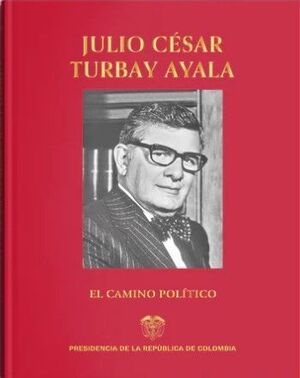 JULIO CÉSAR TURBAY AYALA, HOMENAJE