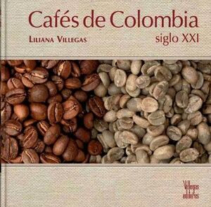 CAFÉS DE COLOMBIA SIGLO XXI
