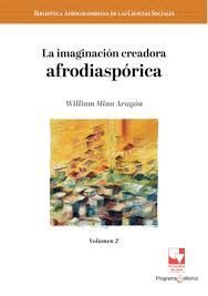 LA IMAGINACIÓN CREADORA AFRODIASPÓRICA.
