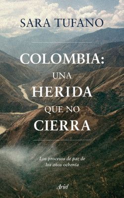 COLOMBIA: UNA HERIDA QUE NO CIERRA