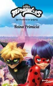 LAS AVENTURAS DE LADYBUG. REINA PRIMICIA