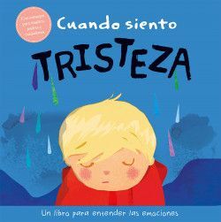 CUANDO SIENTO TRISTEZA: UN LIBRO SOBRE EMOCIONES