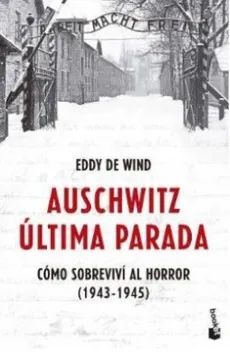 AUSCHWITZ ÚLTIMA PARADA