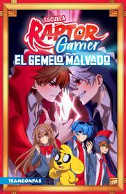 ESCUELA RAPTORGAMER 2. EL GEMELO MALVADO