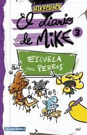 EL DIARIO DE MIKE. ESCUELA PARA PERROS
