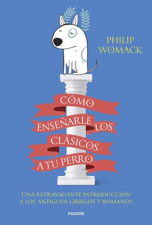 CÓMO ENSEÑARLE LOS CLÁSICOS A TU PERRO