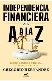 INDEPENDENCIA FINANCIERA: DE LA A A LA Z