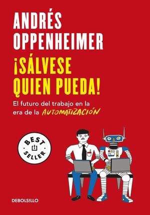 ¡SÁLVESE QUIEN PUEDA!. EL FUTURO DEL TRABAJO EN LA ERA DE LA AUTOMATIZACIÓN