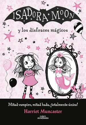 ISADORA MOON. Y LOS DISFRACES MÁGICOS