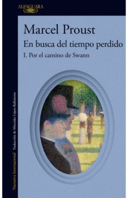 EN BUSCA DEL TIEMPO PERDIDO I. POR EL CAMINO DE SWANN