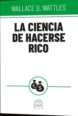 LA CIENCIA DE HACERSE RICO