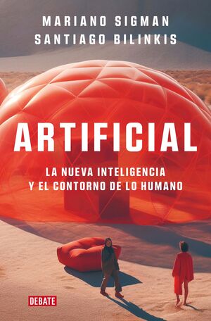 ARTIFICIAL, LA NUEVA INTELIGENCIA Y EL CONTORNO DE LO HUMANO