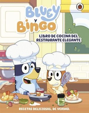 BLUEY Y BINGO 7. LIBRO DE COCINA DEL RESTAURANTE ELEGANTE