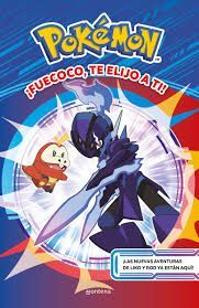POKÉMON. ¡FUECOCO, TE ELIJO A TI!