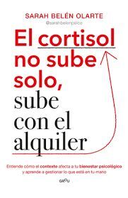 EL CORTISOL NO SUBE SOLO, SUBE CON EL ALQUILER