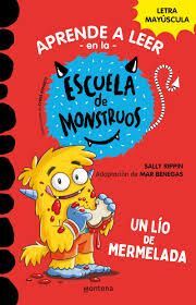 APRENDE A LEER EN LA ESCUELA DE MONSTRUOS 2. UN LÍO DE MERMELADA