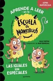 APRENDE A LEER EN LA ESCUELA DE MONSTRUOS 3. LAS IGUALES SON ESPECIALES