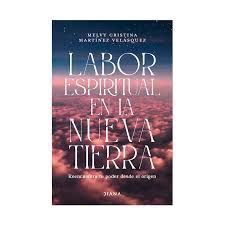 LABOR ESPIRITUAL EN LA NUEVA TIERRA