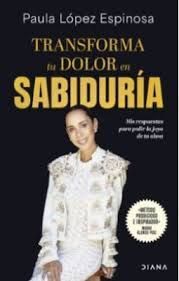 TRANSFORMA TU DOLOR EN SABIDURÍA