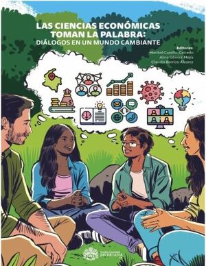 LAS CIENCIAS ECONÓMICAS TOMAN LA PALABRA: DIÁLOGOS EN UN MUNDO CAMBIANTE 2020