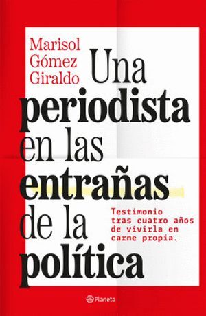 UNA PERIODISTA EN LAS ENTRAÑAS DE LA POLITICA