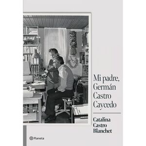 MI PADRE GERMÁN CASTRO CAYCEDO