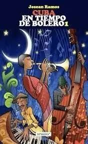 CUBA EN TIEMPO DE BOLERO, 1
