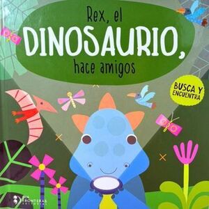 REX, EL DINOSAURIO, HACE AMIGOS