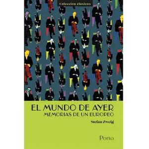 EL MUNDO DE AYER. MEMORIAS DE UN EUROPEO