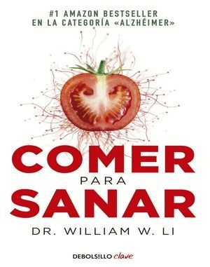COMER PARA SANAR. LA NUEVA CIENCIA PARA LA PREVENCIÓN  Y CURACIÓN DE LAS ENFERMEDADES