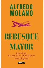 REBUSQUE MAYOR. RELATOS DE MULAS, TRAQUETOS Y EMBARQUES