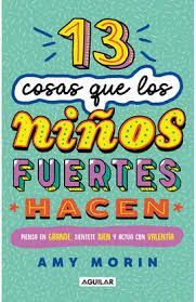 13 COSAS QUE LOS NIÑOS FUERTES HACEN