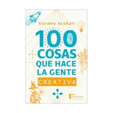 100 COSAS QUE HACE LA GENTE CREATIVA