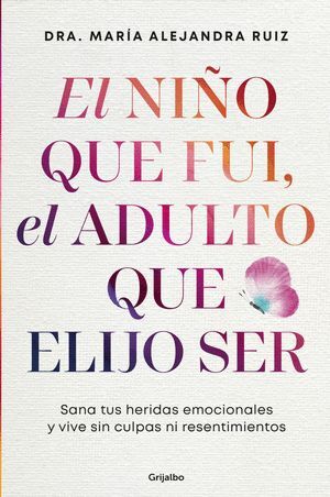 EL NIÑO QUE FUI, EL ADULTO QUE ELIJO SER