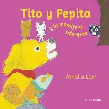 TITO Y PEPITA Y LA MAMÍFERA ODORÍFERA