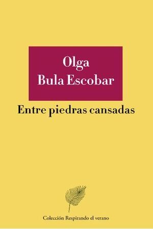 ENTRE PIEDRAS CANSADAS