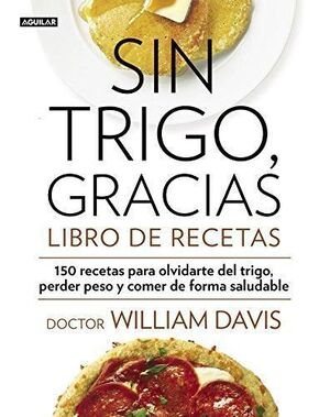 SIN TRIGO, GRACIAS. LIBRO DE RECETAS