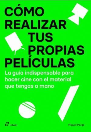 CÓMO REALIZAR TUS PROPIAS PELICULAS