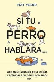 SI TU PERRO HABLARA...