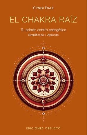 EL CHAKRA RAÍZ. TU PRIMER CENTRO ENERGÉTICO