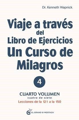 VIAJE A TRAVÉS DEL LIBRO DE EJERCICIOS UN CURSO DE MILAGROS
