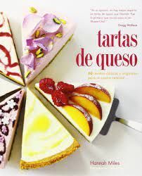 TARTAS DE QUESO: 60 RECETAS CLÁSICOS Y ORIGINALES PARA UN POSTRE CELESTIAL