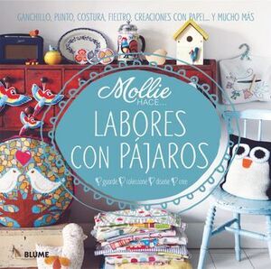 MOLLIE HACE LABORES CON PAJAROS: GANCHILLO, PUNTO, COSTURA, FIELTRO