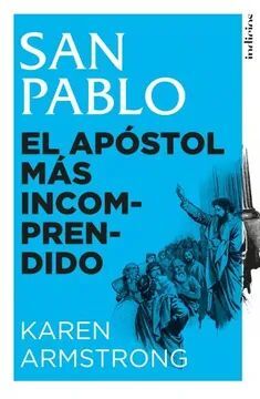 SAN PABLO EL APÓSTOL MÁS INCOMPRENDIDO