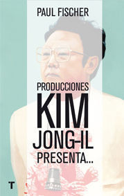 PRODUCCIONES KIM JONG-IL PRESENTA...