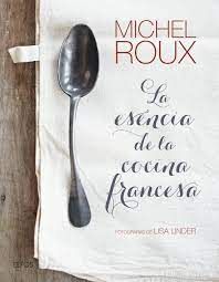 ESENCIA DE LA COCINA FRANCESA (LA)