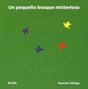 UN PEQUEÑO BOSQUE MISTERIOSO: UN LIBRO EN POP-UP QUE RECOJE UN PRECIOSO PROEMA CREADO POR SUSUMO SHINGU, ESCULTOR